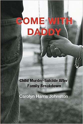 Come With Daddy: Child murder–suicide after family breakdown